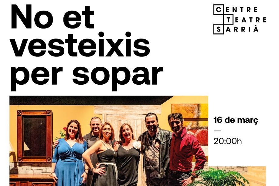 No et vesteixis per sopar | © Teatre de Sarrià No et vesteixis per sopar | © Teatre de Sarrià